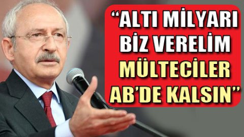 Kılıçdaroğlu: Türkiye’yi tampon il yaptılar