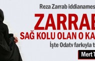 Kim bu Zarrab'ın sağ kolu olan 2 kişi