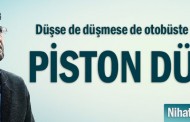 Piston düştü